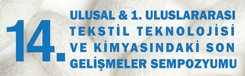 14.Tekstil Teknolojisi ve Kimyasındaki Son Gelişmeler Sempozyumu